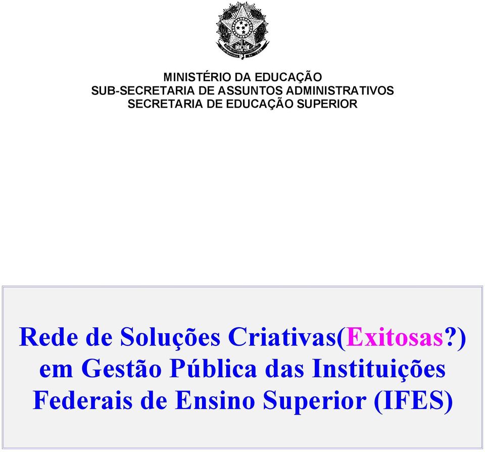 Rede de Soluções Criativas(Exitosas?