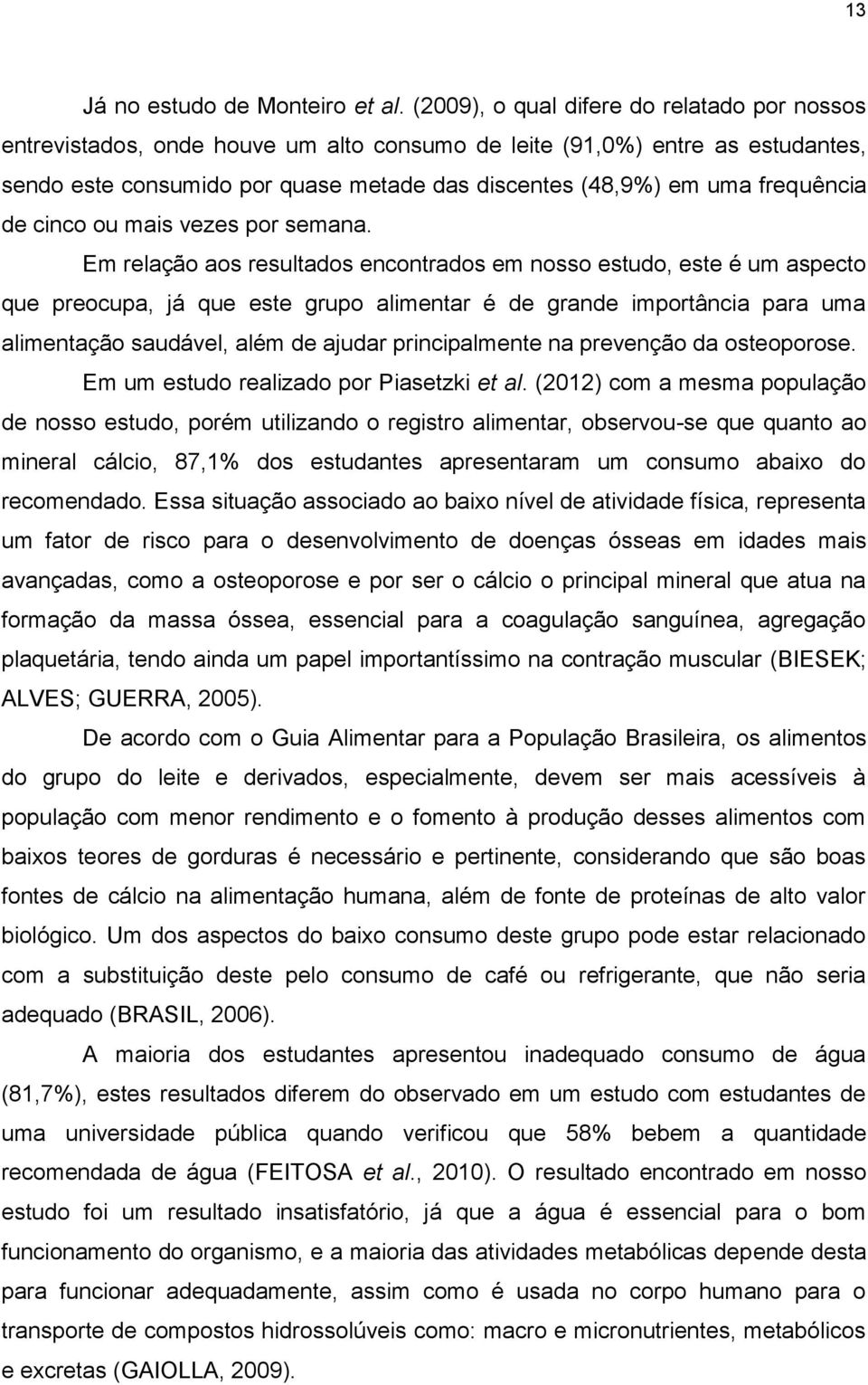 frequência de cinco ou mais vezes por semana.