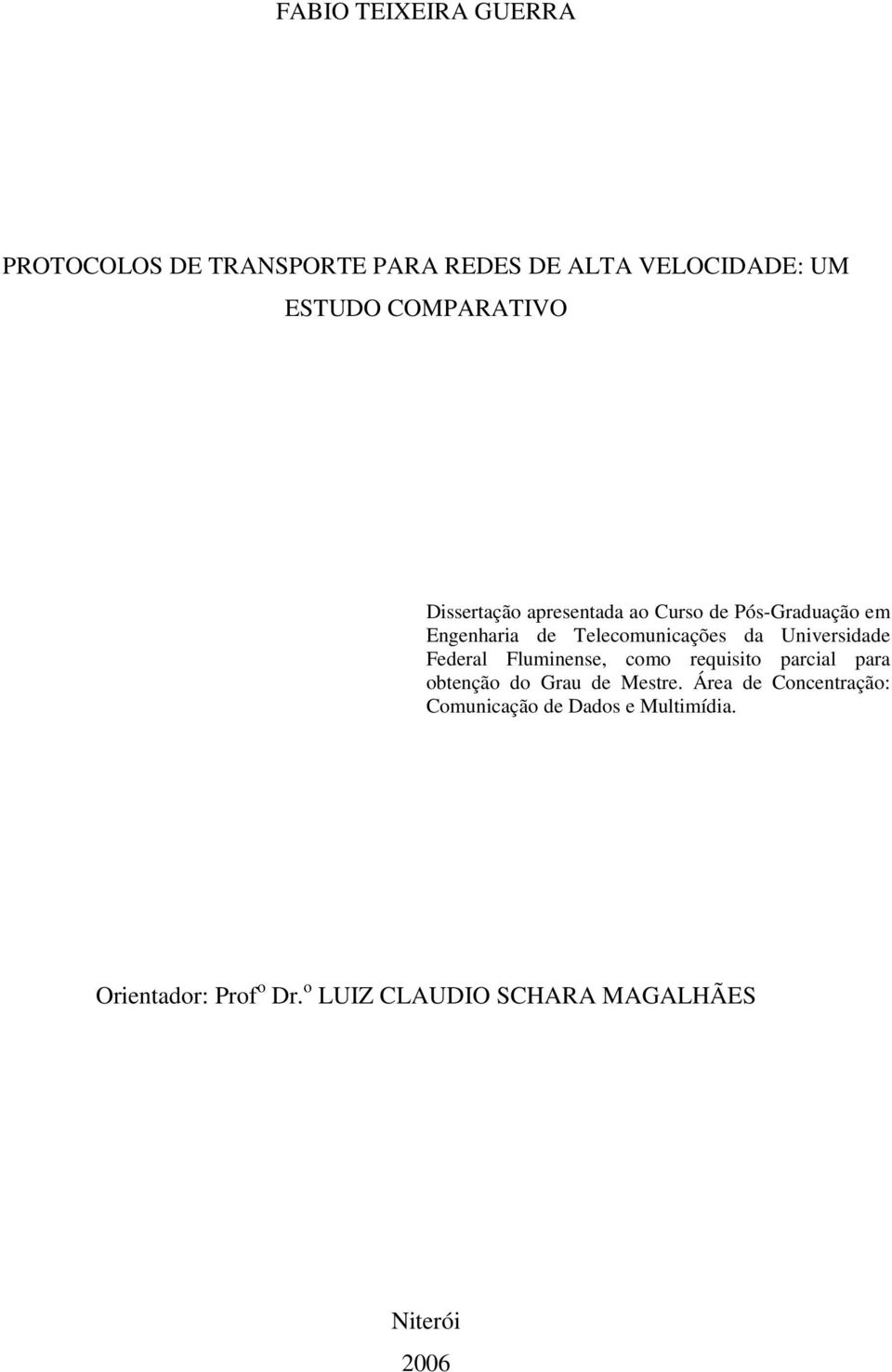 Federal Fluminense, como requisito parcial para obtenção do Grau de Mestre.