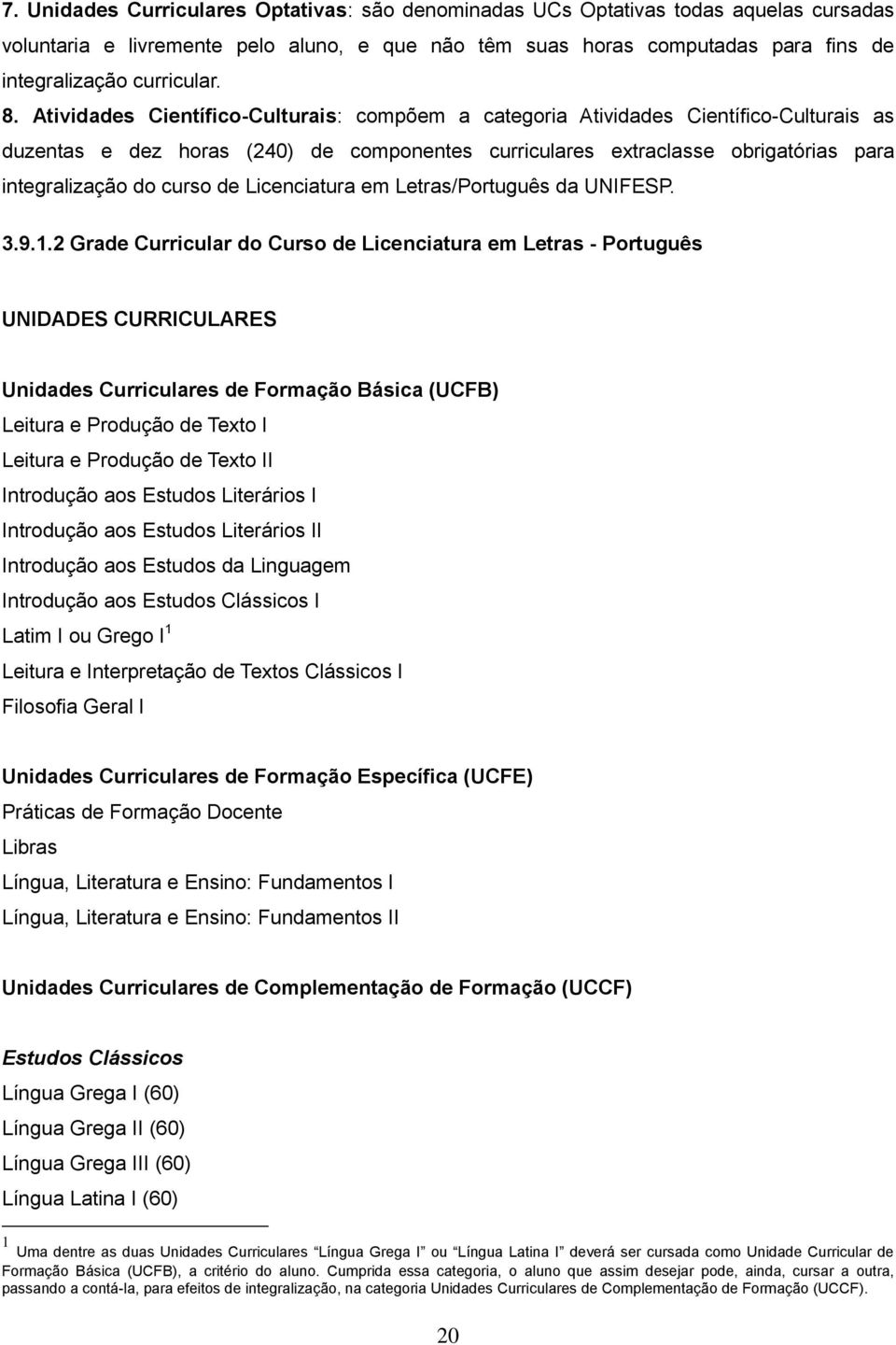 de Licenciatura em Letras/Português da UNIFESP. 3.9.1.