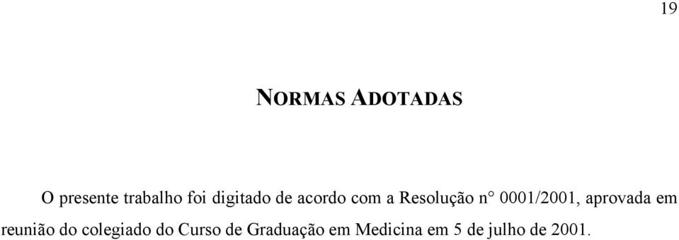 0001/2001, aprovada em reunião do colegiado