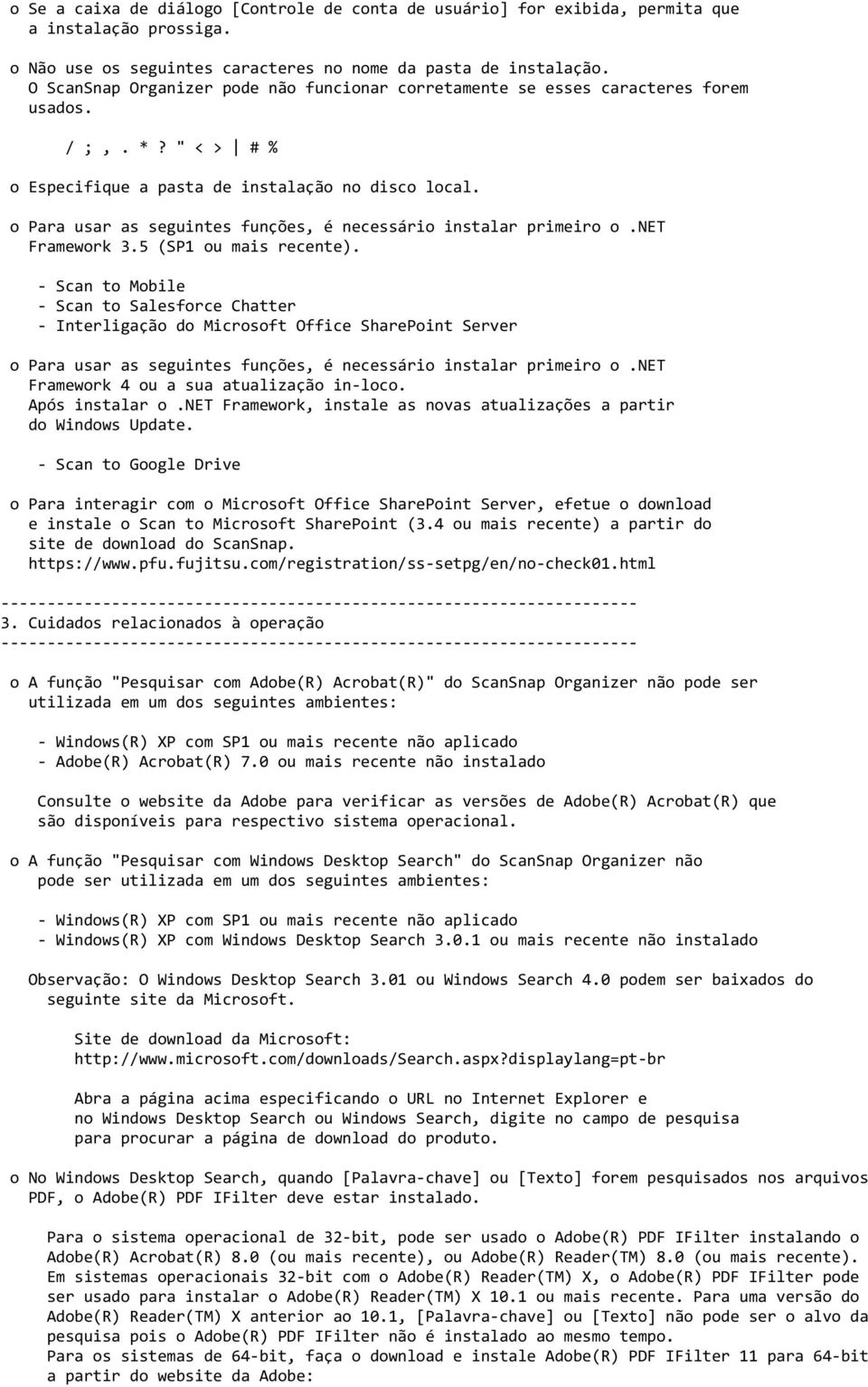 o Para usar as seguintes funções, é necessário instalar primeiro o.net Framework 3.5 (SP1 ou mais recente).