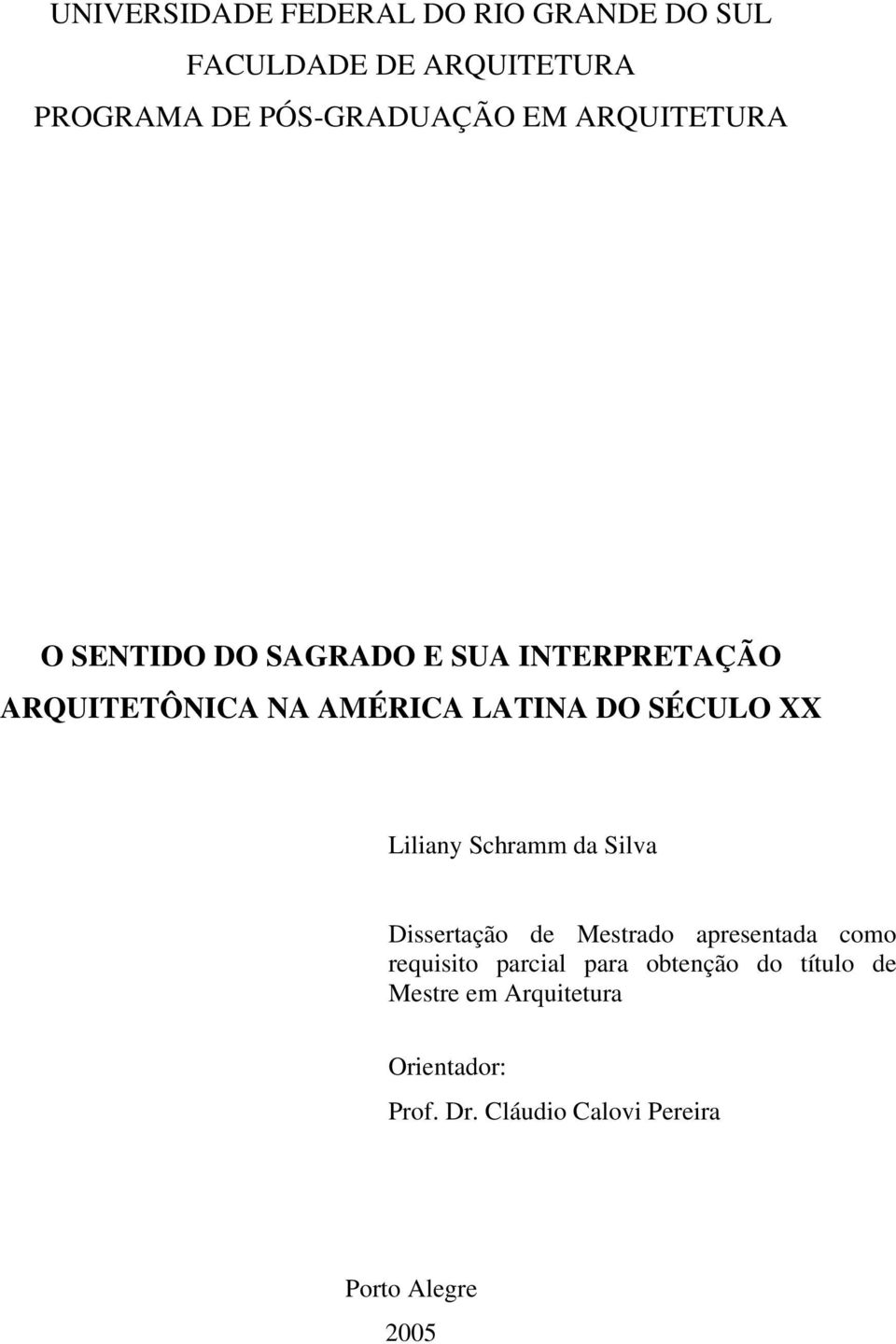 Liliany Schramm da Silva Dissertação de Mestrado apresentada como requisito parcial para obtenção