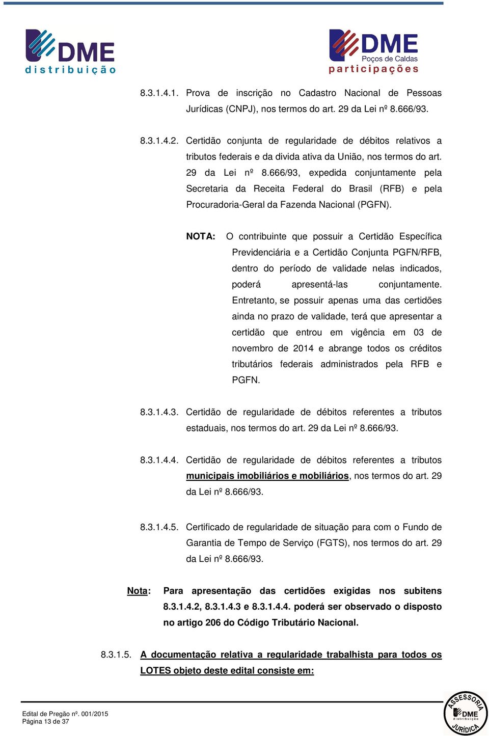 666/93, expedida conjuntamente pela Secretaria da Receita Federal do Brasil (RFB) e pela Procuradoria-Geral da Fazenda Nacional (PGFN).