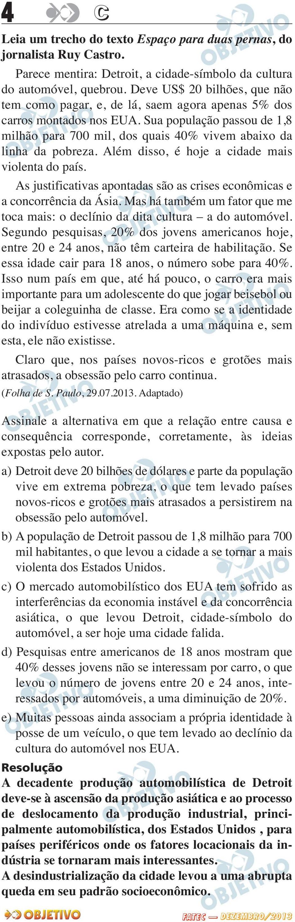 Sua população passou de 1,8 milhão para 700 mil, dos quais 40% vivem abaixo da linha da pobreza. Além disso, é hoje a cidade mais violenta do país.