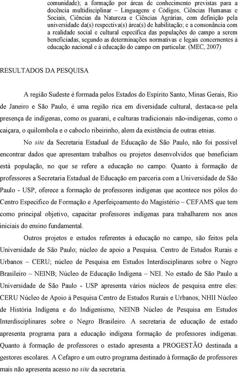 normativas e legais concernentes à educação nacional e à educação do campo em particular.