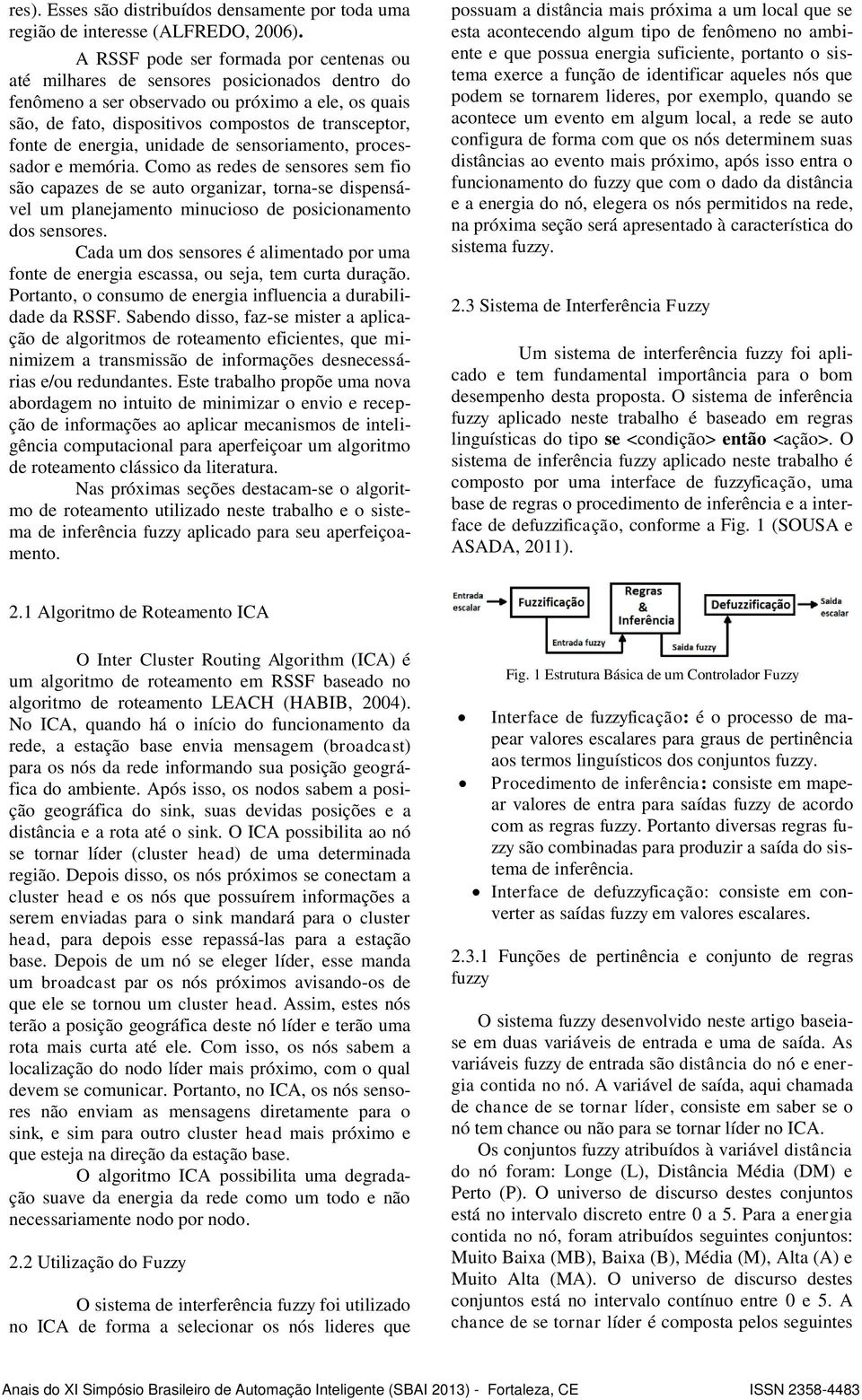 de energia, unidade de sensoriamento, processador e memória.