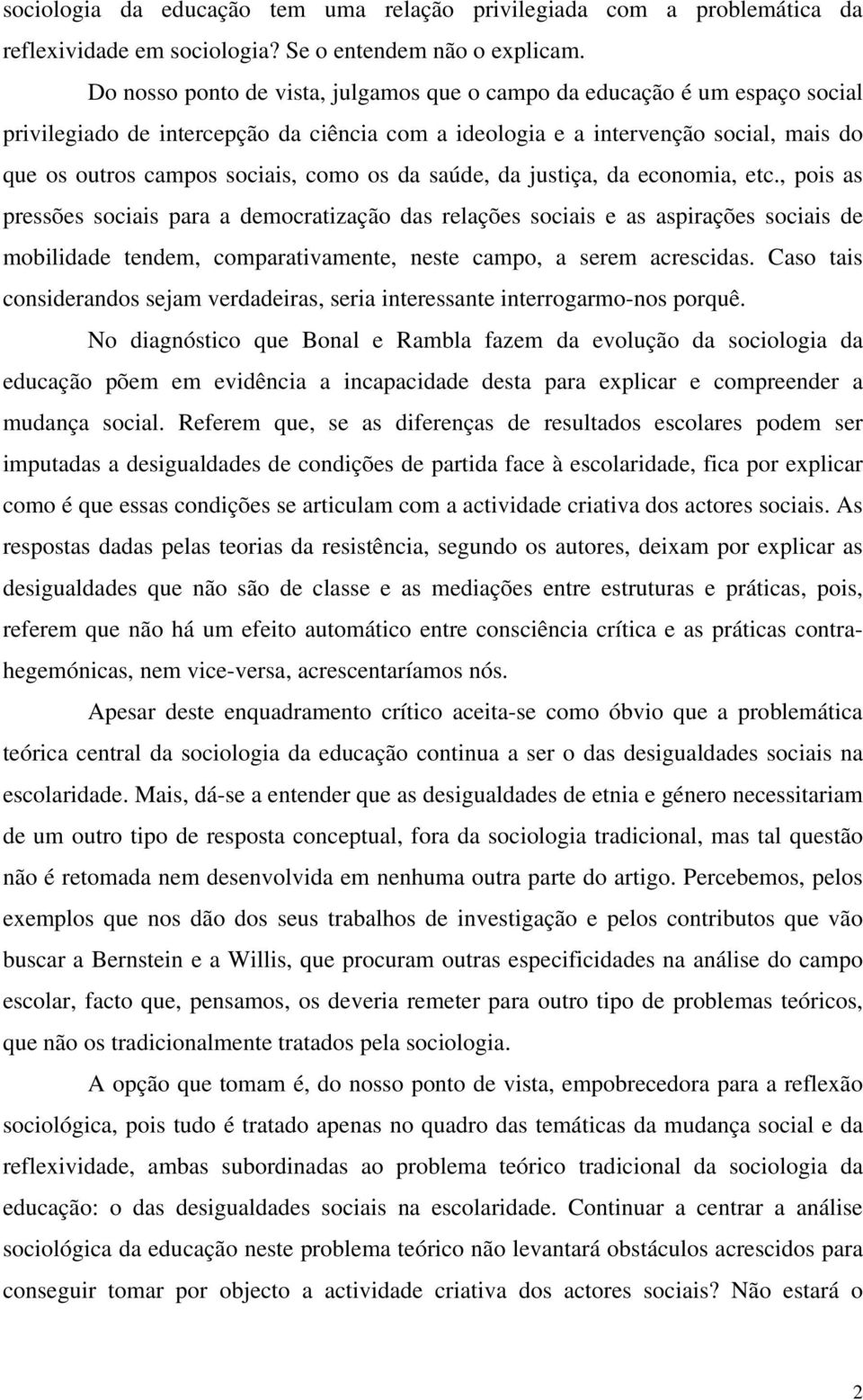 os da saúde, da justiça, da economia, etc.