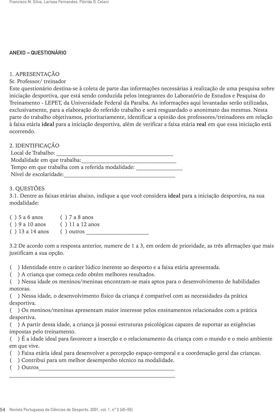 Laboratório de Estudos e Pesquisa do Treinamento - LEPET, da Universidade Federal da Paraíba.