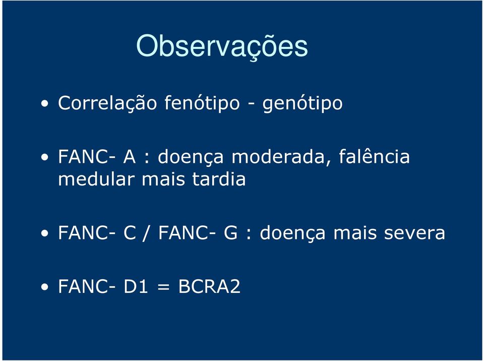 falência medular mais tardia FANC- C /