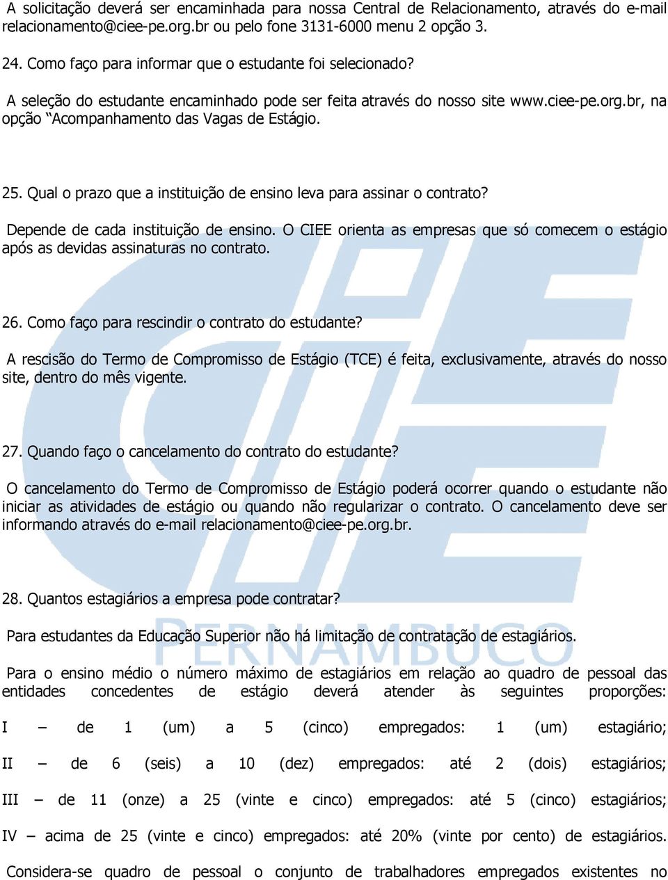 Qual o prazo que a instituição de ensino leva para assinar o contrato? Depende de cada instituição de ensino.