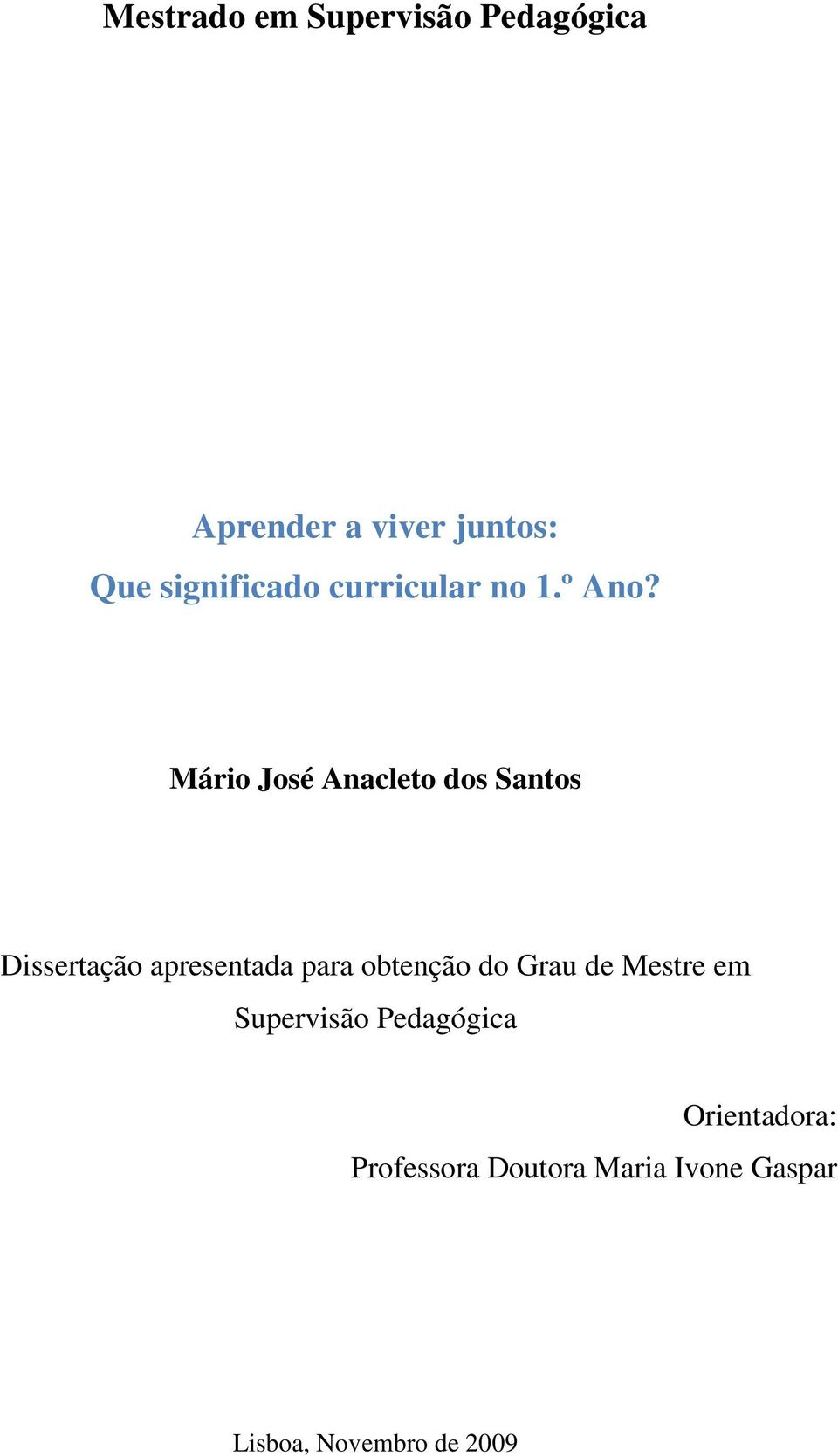 Mário José Anacleto dos Santos Dissertação apresentada para obtenção do