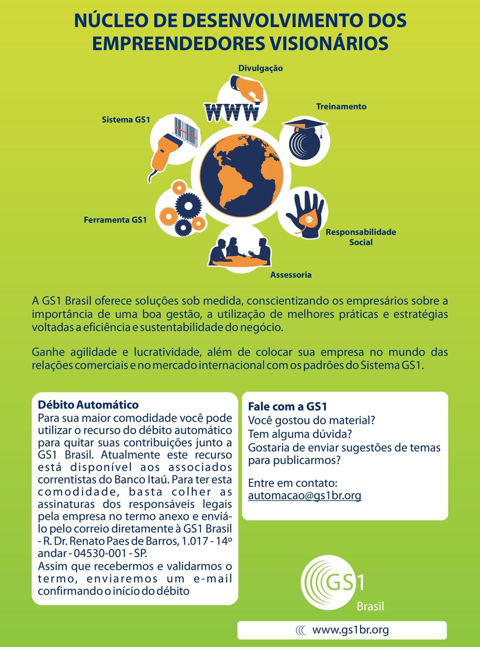 Ganhe agilidade e lucratividade, além de colocar sua empresa no mundo das relações comerciais e no mercado internacional com os padrões do Sistema GS1.