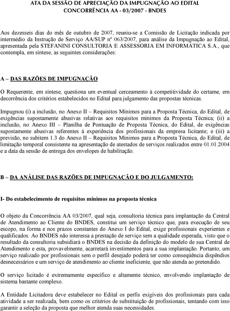 /SUP nº 063/2007, para análise da Impugnação ao Edital, apresentada pela STEFAN