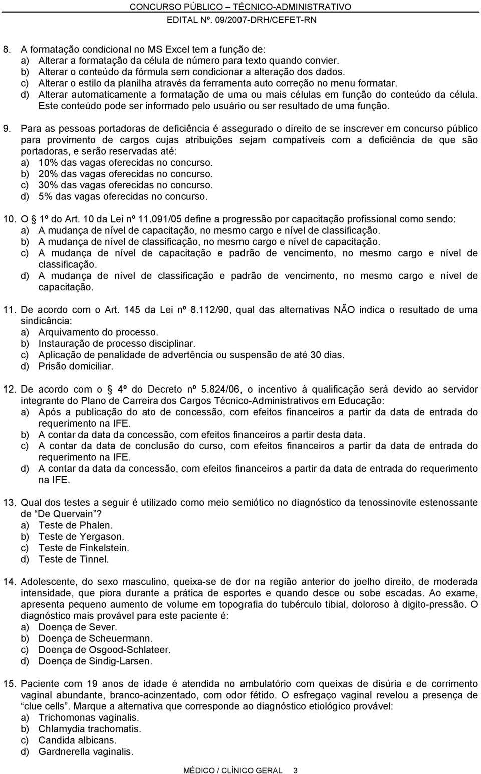 Este conteúdo pode ser informado pelo usuário ou ser resultado de uma função. 9.