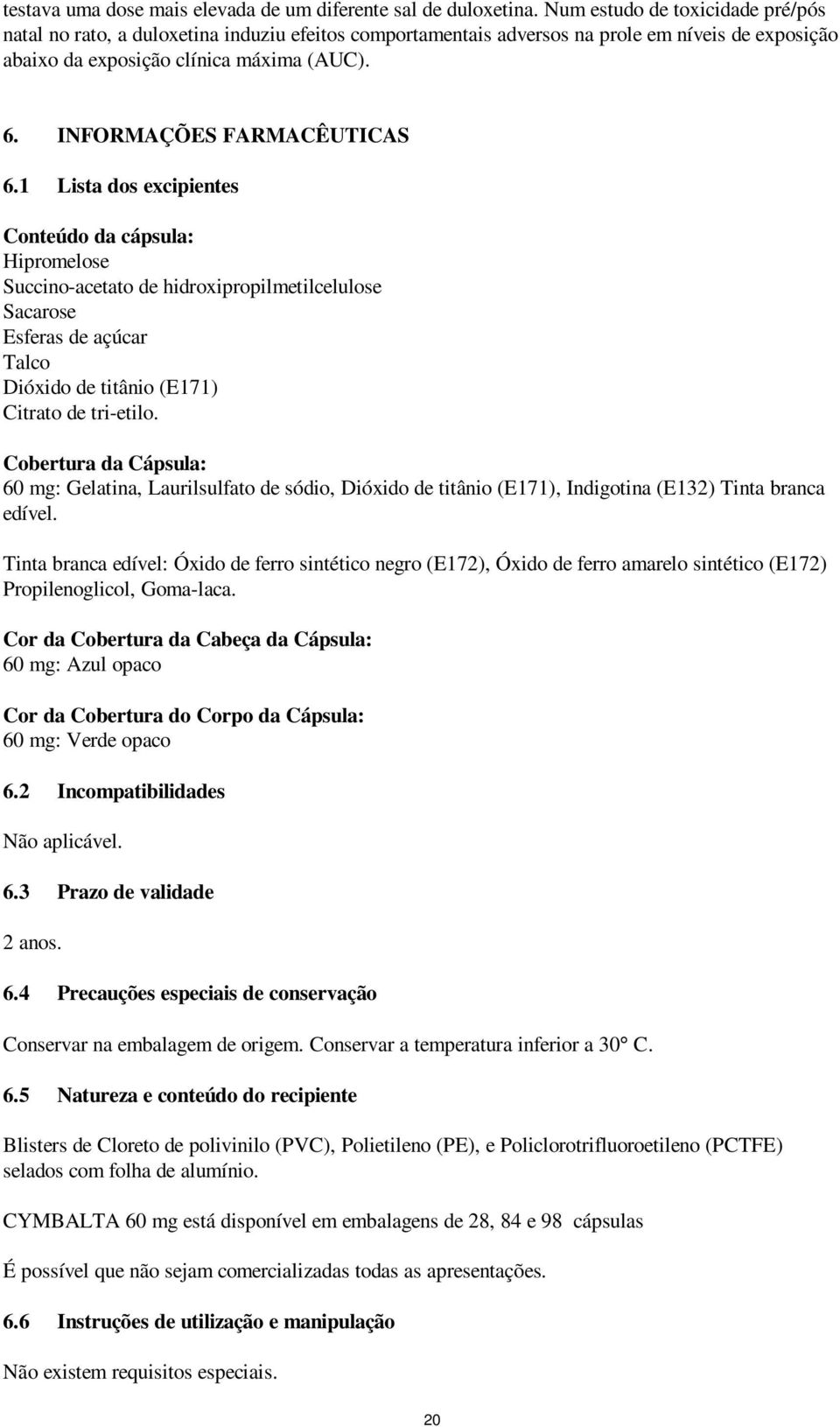 INFORMAÇÕES FARMACÊUTICAS 6.