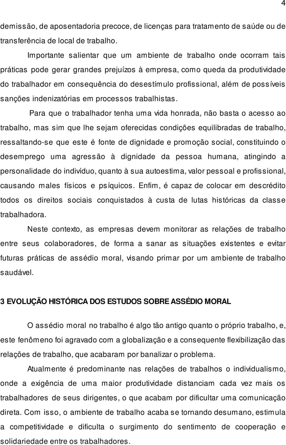 profissional, além de possíveis sanções indenizatórias em processos trabalhistas.