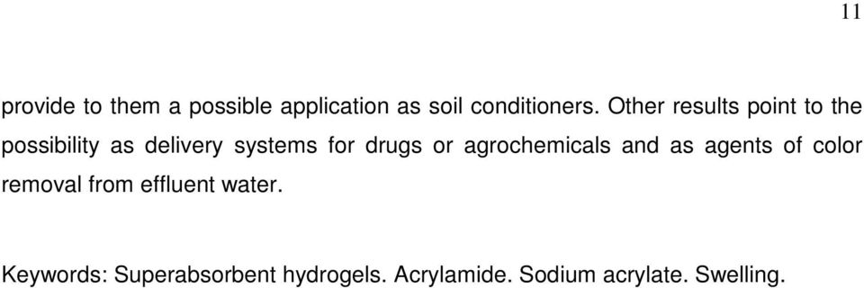 or agrochemicals and as agents of color removal from effluent water.