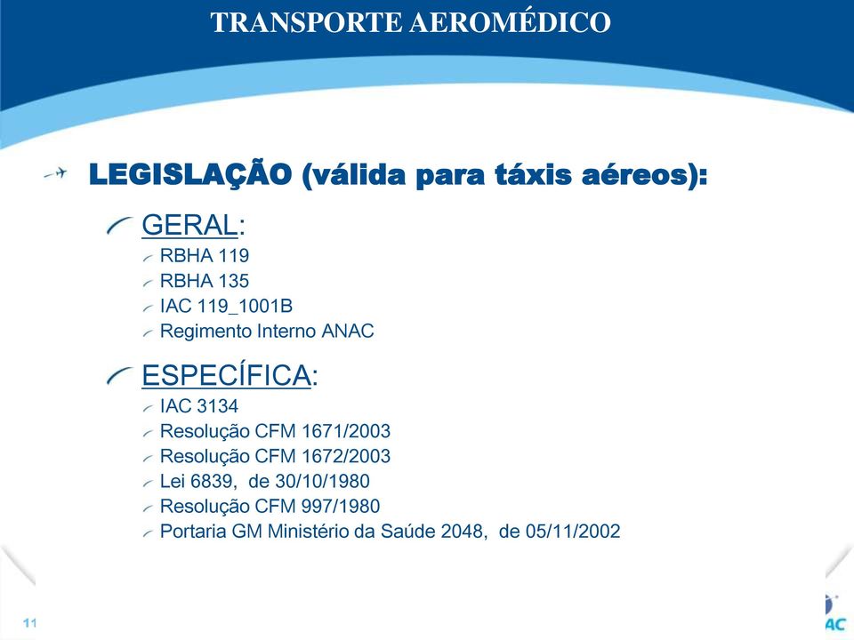 1671/2003 Resolução CFM 1672/2003 Lei 6839, de 30/10/1980 Resolução