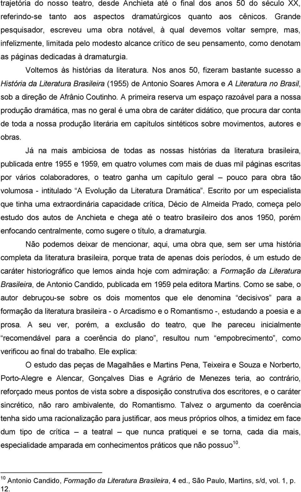 dramaturgia. Voltemos às histórias da literatura.