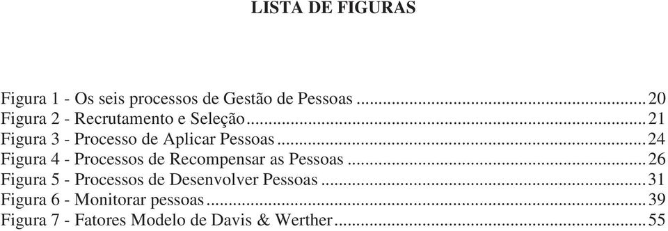 .. 24 Figura 4 - Processos de Recompensar as Pessoas.