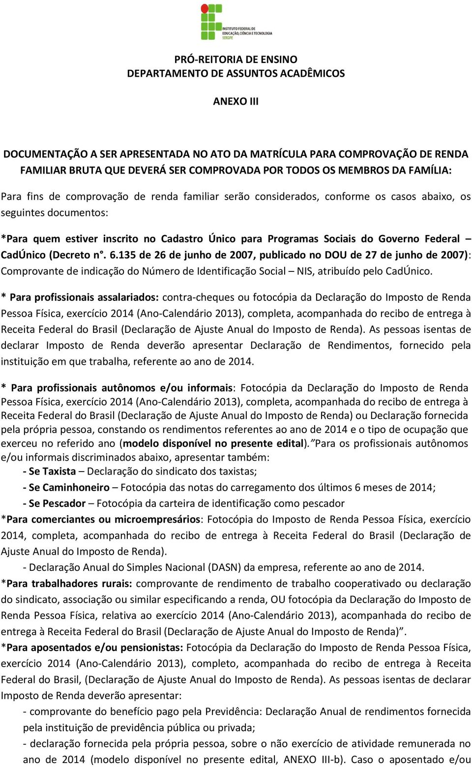 Sociais do Governo Federal CadÚnico (Decreto n. 6.