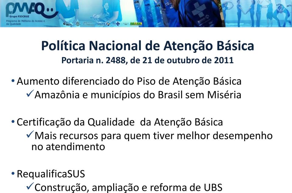 Amazônia e municípios do Brasil sem Miséria Certificação da Qualidade da Atenção