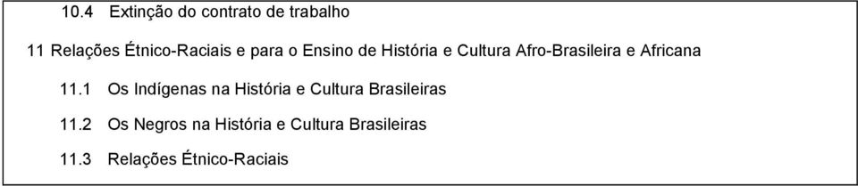 11.1 Os Indígenas na História e Cultura Brasileiras 11.