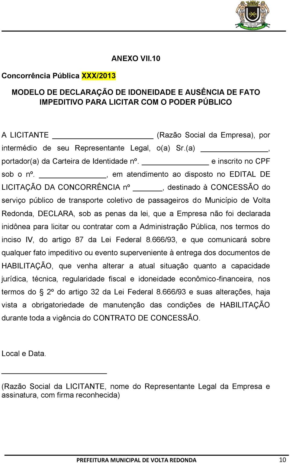 (a), portador(a) da Carteira de Identidade nº. e inscrito no CPF sob o nº.