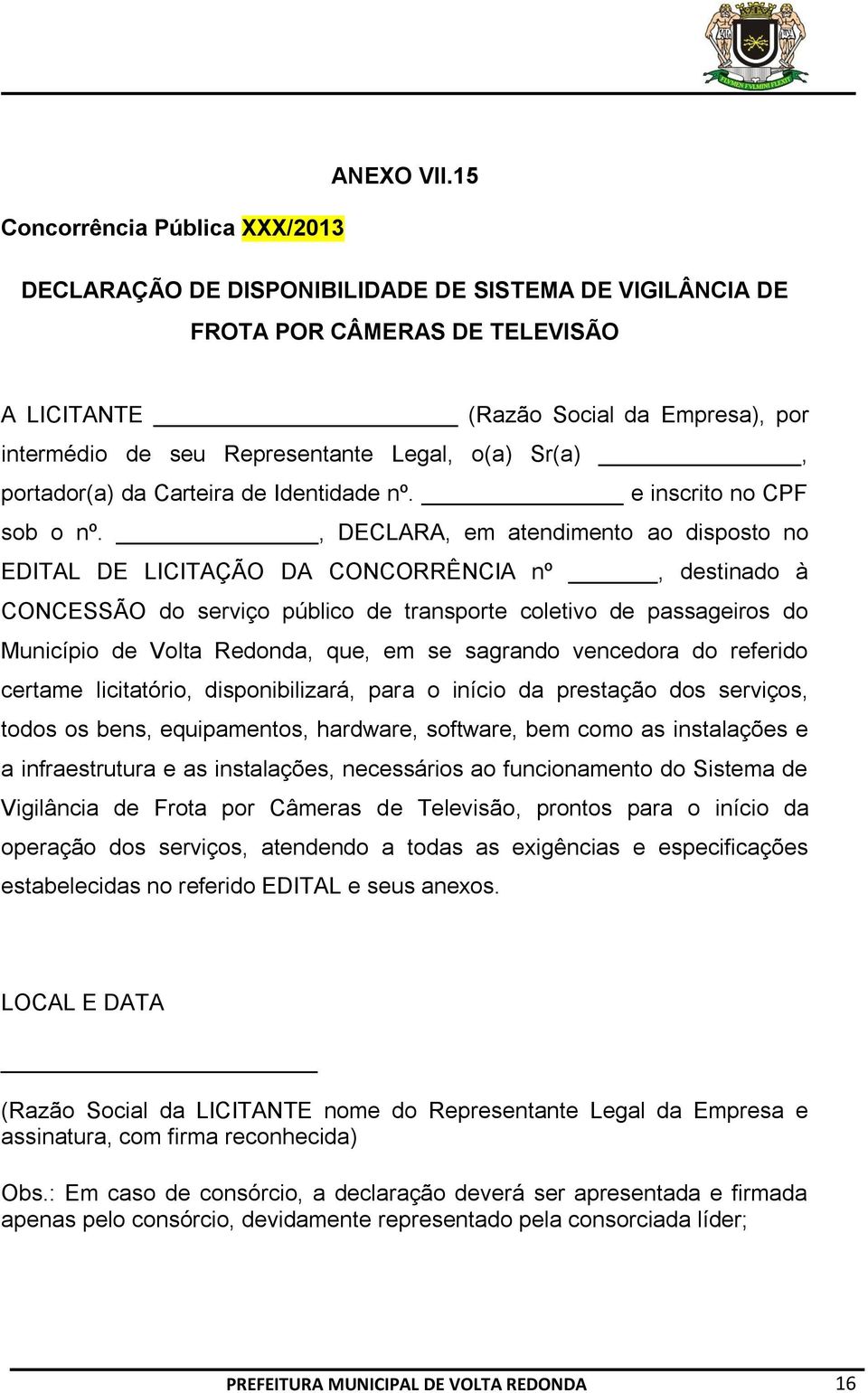 da Carteira de Identidade nº. e inscrito no CPF sob o nº.