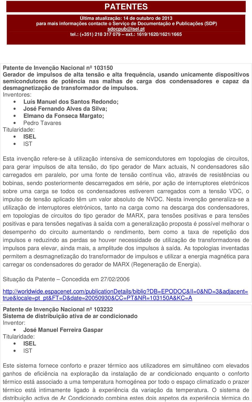 condensadores e capaz da desmagnetização de transformador de impulsos.