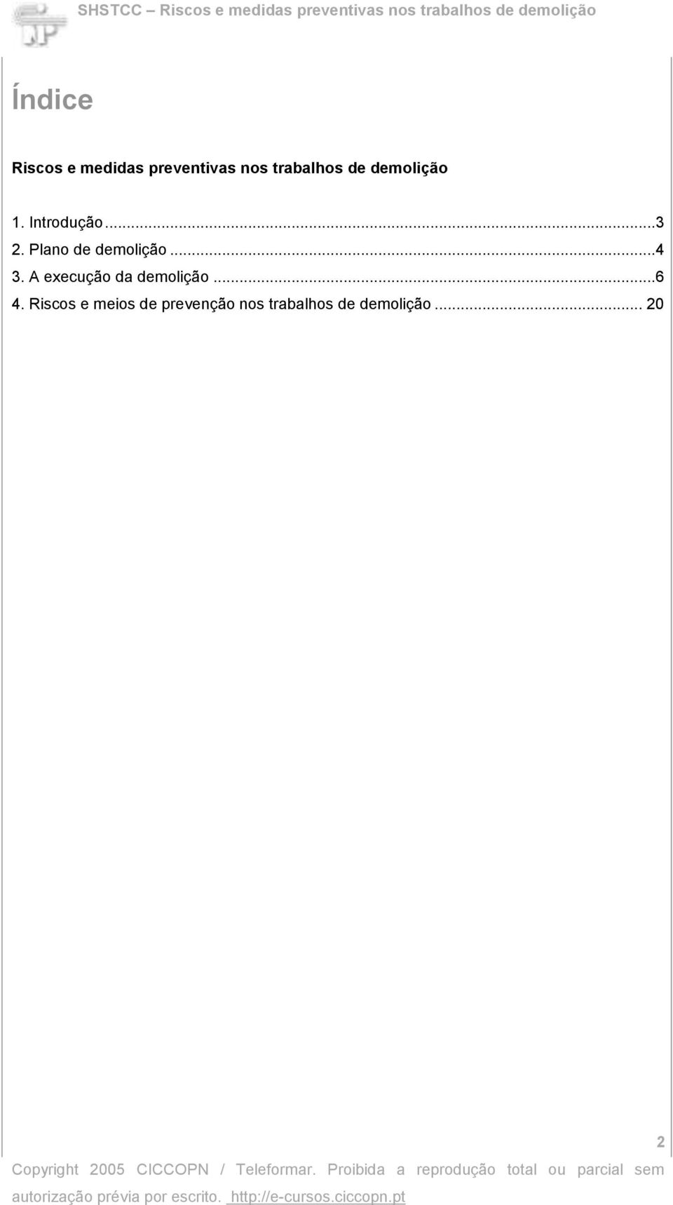 Plano de demolição...4 3. A execução da demolição.