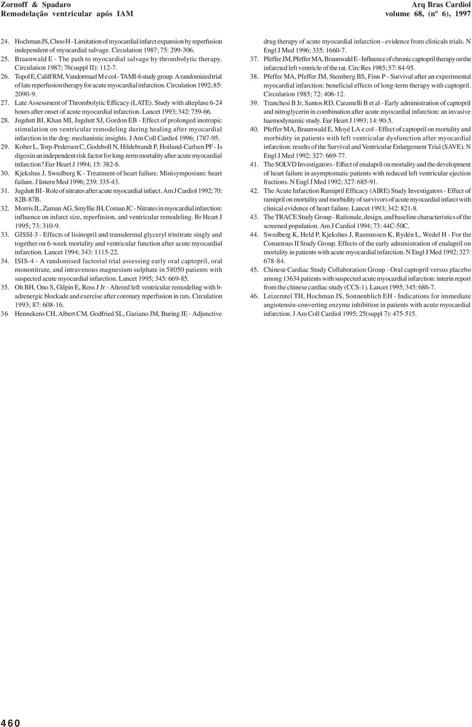 A randomized trial of late reperfusion therapy for acute myocardial infarction. Circulation 1992; 85: 2090-9. 27. Late Assessment of Thrombolytic Efficacy (LATE).