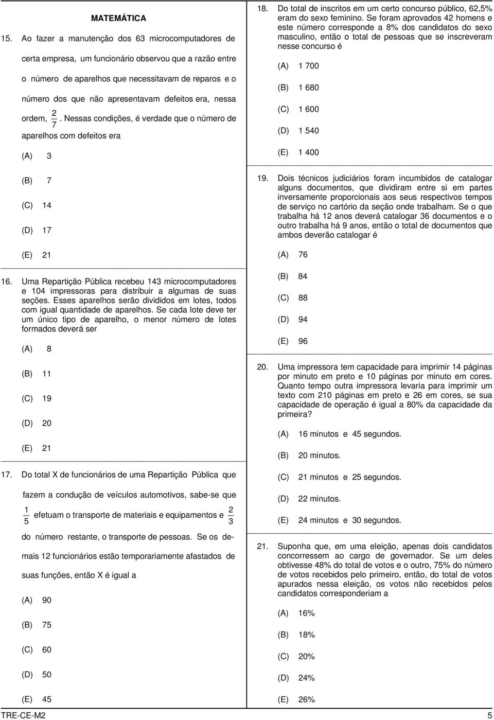 defeitos era, nessa 2 ordem,. Nessas condições, é verdade que o número de 7 aparelhos com defeitos era 3 7 ) 14 17 18/08/03-16:37 18.