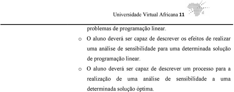 sensibilidade para uma determinada solução de programação linear.