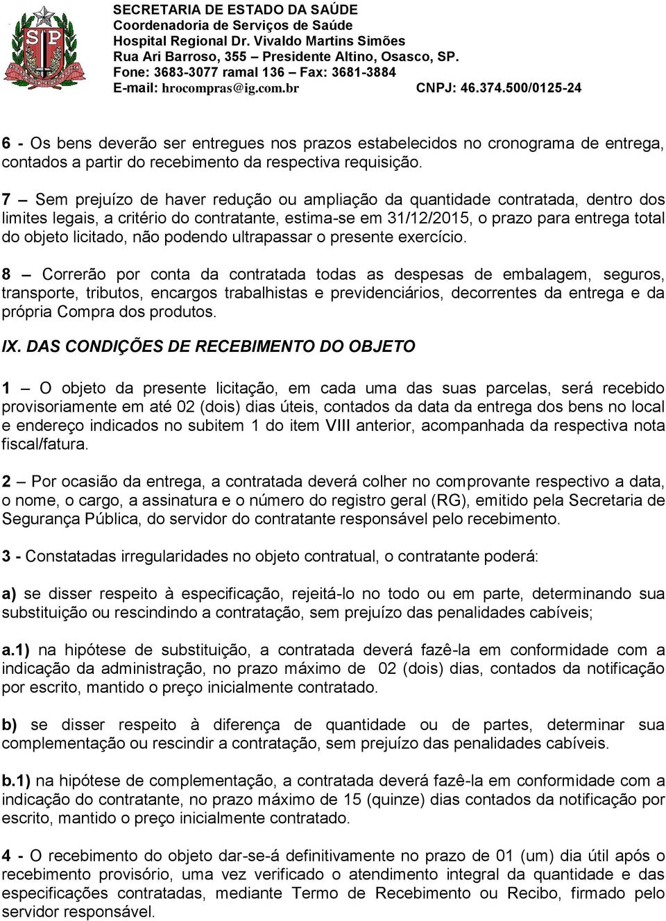 não podendo ultrapassar o presente exercício.