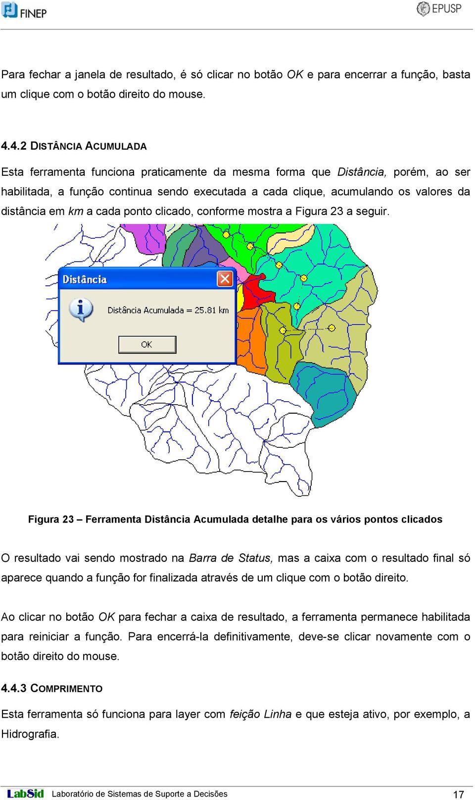 distância em km a cada ponto clicado, conforme mostra a Figura 23 a seguir.