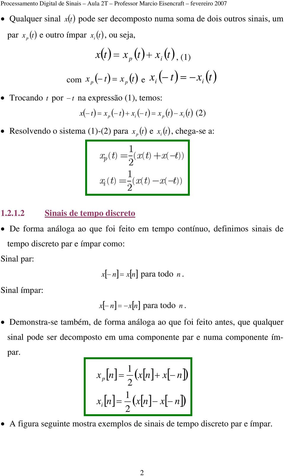 ( t), chega-se a: p i x t = x t + x t x t = x t x t p( ) ( ( ) ( )) i ( ) ( ( ) ( )) i i p i i.