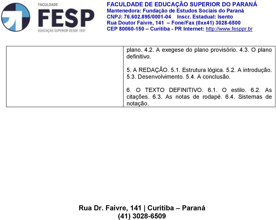 6. O TEXTO DEFINITIVO. 6.1. O estilo. 6.2. As citações. 6.3. As notas de rodapé.