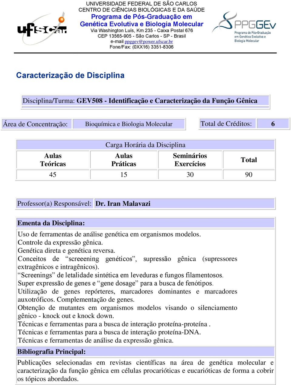 Conceitos de screeening genéticos, supressão gênica (supressores extragênicos e intragênicos). Screenings de letalidade sintética em leveduras e fungos filamentosos.