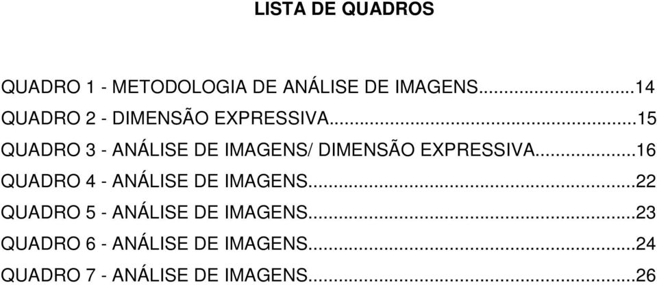 ..15 QUADRO 3 - ANÁLISE DE IMAGENS/ DIMENSÃO EXPRESSIVA.