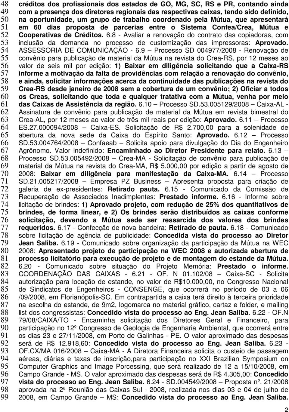 60 dias proposta de parcerias entre o Sistema Confea/Crea, Mútua e Cooperativas de Créditos. 6.