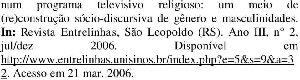 In: Revista Entrelinhas, São Leopoldo (RS).