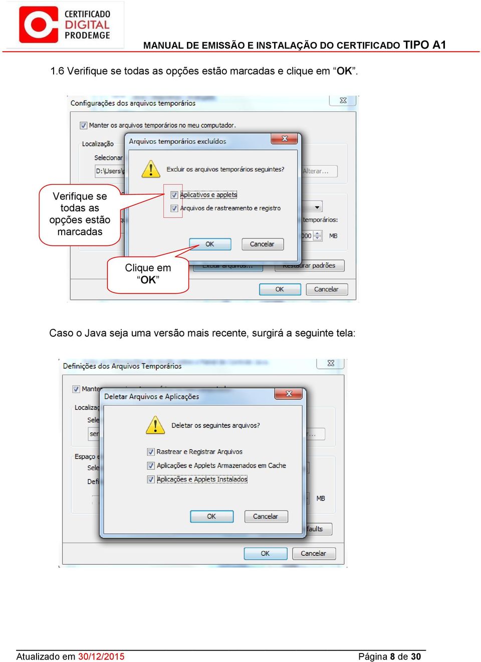 Verifique se todas as opções estão marcadas Clique em OK