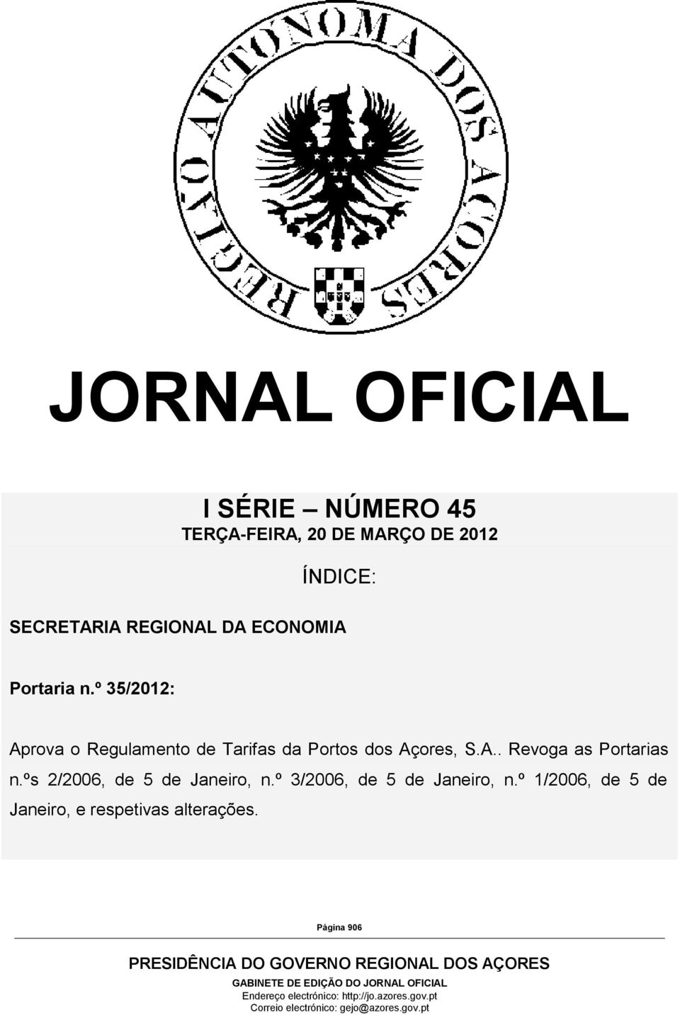 º 35/2012: Aprova o Regulamento de Tarifas da Portos dos Açores, S.A.. Revoga as Portarias n.