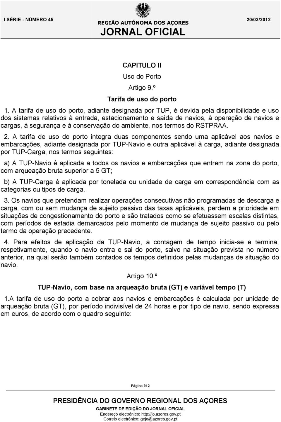 e à conservação do ambiente, nos termos do RSTPRAA. 2.