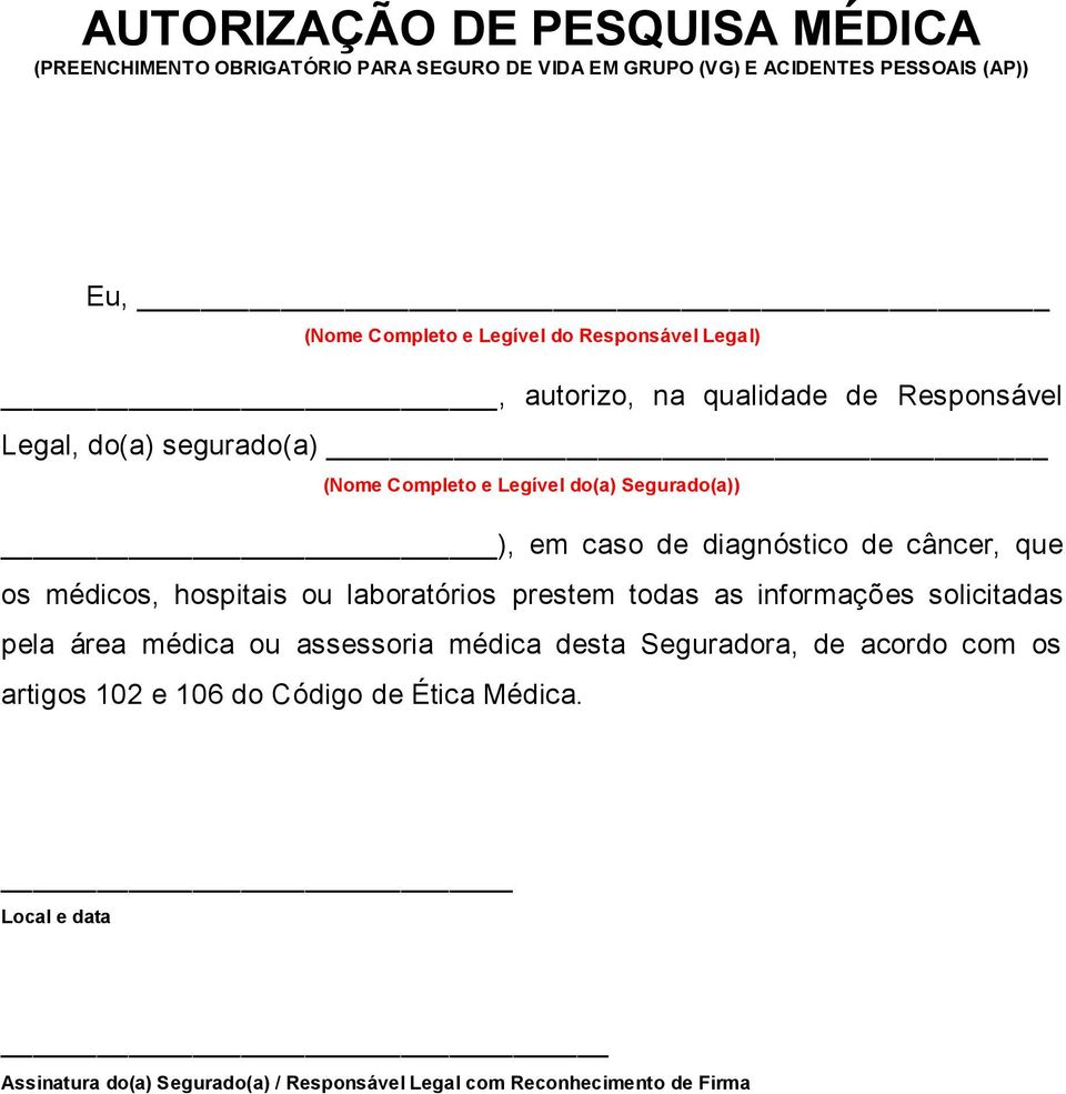 diagnóstico de câncer, que os médicos, hospitais ou laboratórios prestem todas as informações solicitadas pela área médica ou assessoria médica desta