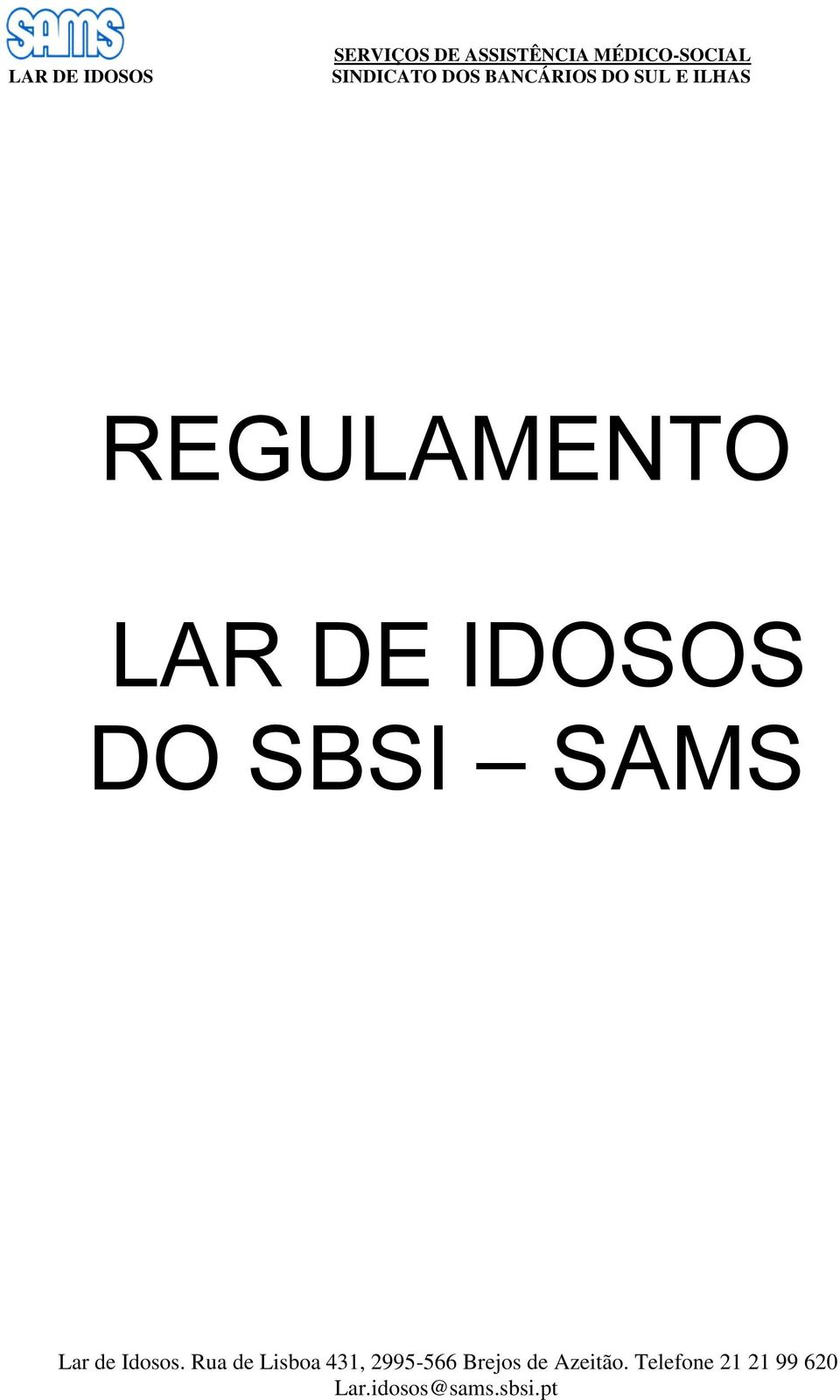 IDOSOS DO SBSI SAMS Lar de Idosos.