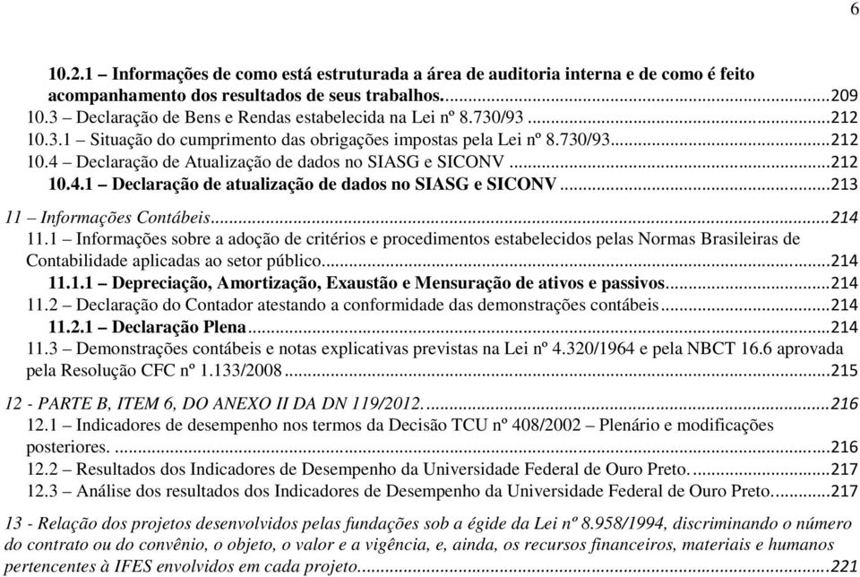 .. 212 10.4.1 Declaração de atualização de dados no SIASG e SICONV... 213 11 Informações Contábeis... 214 11.