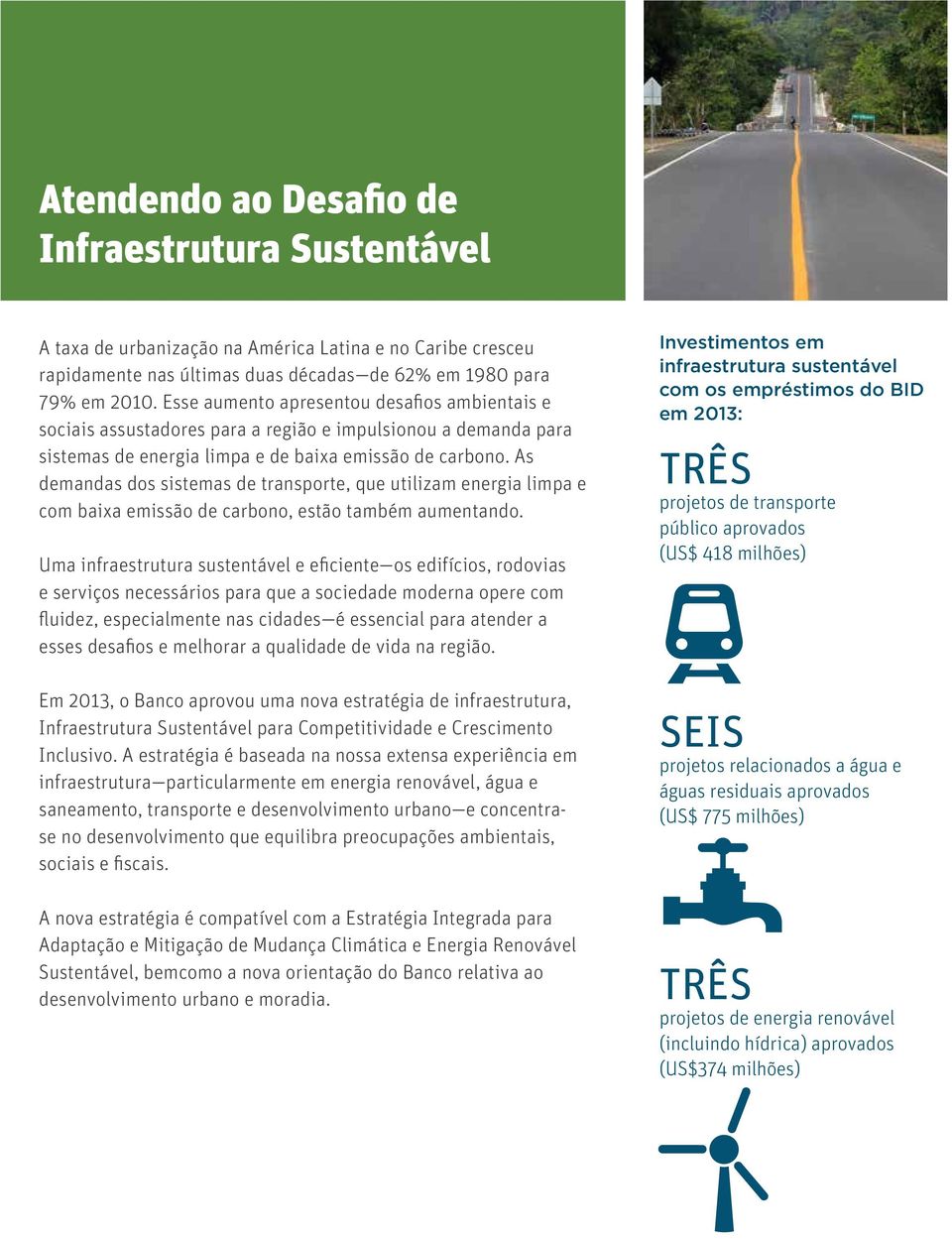 As demandas dos sistemas de transporte, que utilizam energia limpa e com baixa emissão de carbono, estão também aumentando.